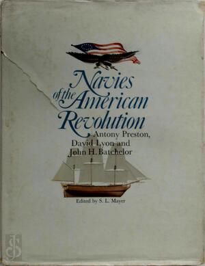 The Navies of the American Revolution - Antony Preston, David Lyon, John H. Batchelor The Navies of the American Revolution - Antony Preston, David Lyon, John H. Batchelor