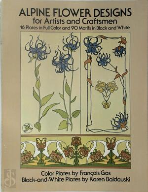 Alpine Flower Designs for Artists and Craftsmen - François Gos, Karen Baldauski Alpine Flower Designs for Artists and Craftsmen - François Gos, Karen Baldauski