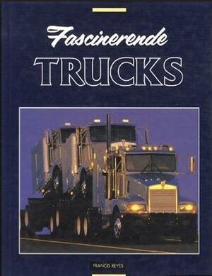 Fascinerende trucks - Francis Reyes, Maartje de Kort, Ron de Heer