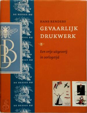 Gevaarlijk drukwerk - Hans Renders Gevaarlijk drukwerk - Hans Renders