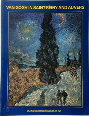 Van Gogh in Saint-Rémy and Auvers - Ronald Pickvance, Metropolitan Museum of Art (New York N.y.)