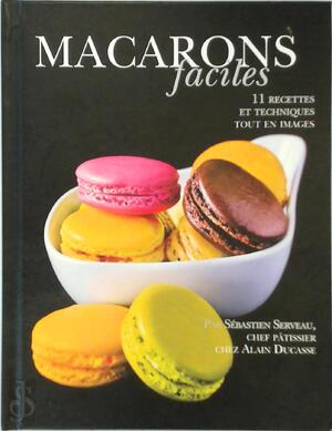 Macarons faciles - Sébastien Serveau