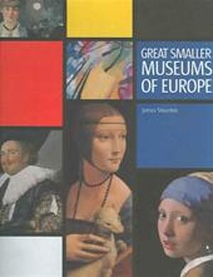 Great Smaller Museums of Europe - James Hamilton