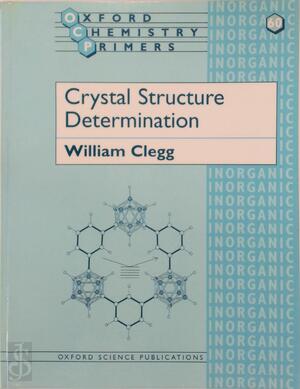 Crystal Structure Determination - William Clegg