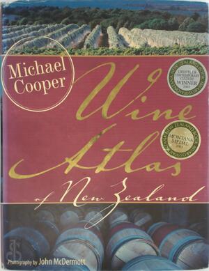 The Wine Atlas of New Zealand - Michael Cooper, John McDermott