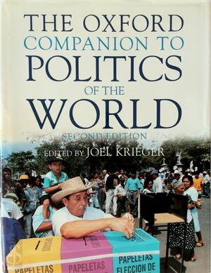 The Oxford Companion to Politics of the World - Norma Wilentz Hess Professor Of Political Science Joel Krieger, Nzongola-Ntalaja, Joel Krieger, Margaret E. Crahan, Lawrence R. Jacobs, William A. Joseph, James A. Paul