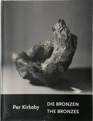 Die Bronzen / the Bronzes - Ulrich Wilmes, Per Kirkeby