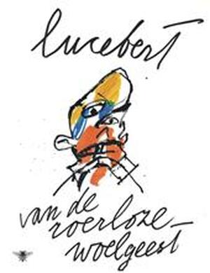 Van de roerloze woelgeest - Lucebert Van de roerloze woelgeest - Lucebert