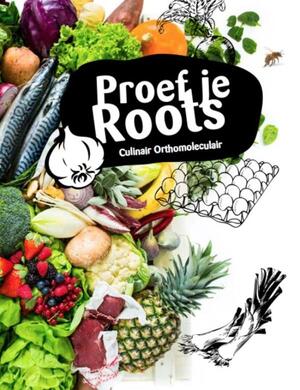 Proef je Roots - Annette ter Heijden, Henk Schipper Proef je Roots - Annette ter Heijden, Henk Schipper