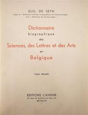 Dictionnaire biographique des sciences, des lettres et des arts en Belgique - Eug. de Seyn Dictionnaire biographique des sciences, des lettres et des arts en Belgique - Eug. de Seyn
