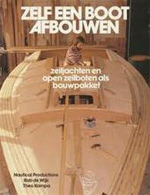 Zelf een boot afbouwen - Rob de Wijk, Theo Kampa Zelf een boot afbouwen - Rob de Wijk, Theo Kampa