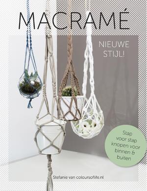 Macramé nieuwe stijl! - Stefanie van Wendel de Joode