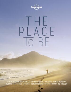 Lonely Planet The Place to Be - Lonely Planet The Place to Be -