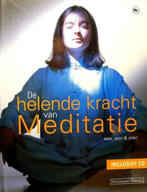 De helende kracht van meditatie + CD - Christopher Titmuss, Amp, Alison Leach, Amp, Jan Steemers De helende kracht van meditatie + CD - Christopher Titmuss, Amp, Alison Leach, Amp, Jan Steemers