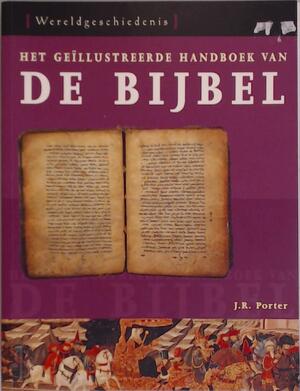 Het geïllustreerde handboek van de bijbel - J.R. Porter Het geïllustreerde handboek van de bijbel - J.R. Porter