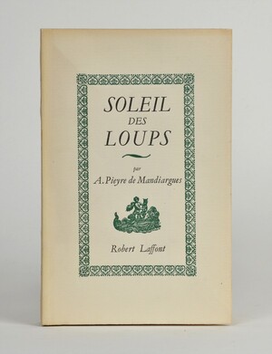 Soleil des loups - André Pieyre de Mandiargues Soleil des loups - André Pieyre de Mandiargues