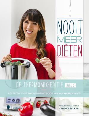 Nooit meer diëten - De Thermomix editie 2 - Sandra Bekkari, Jan Van Wassenhove Nooit meer diëten - De Thermomix editie 2 - Sandra Bekkari, Jan Van Wassenhove