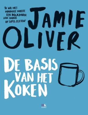 De basis van het koken - Jamie Oliver De basis van het koken - Jamie Oliver