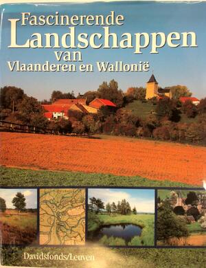 Fascinerende landschappen van Vlaanderen en Wallonië in kaart en beeld - F. Depuydt Fascinerende landschappen van Vlaanderen en Wallonië in kaart en beeld - F. Depuydt