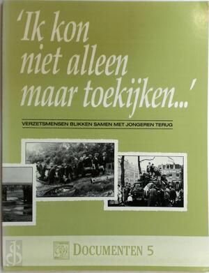 Ik kon niet alleen maar toekyken - Ik kon niet alleen maar toekyken -