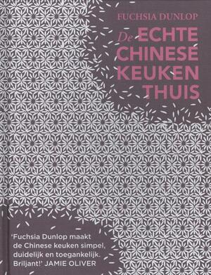 De echte Chinese keuken thuis - Fuchsia Dunlop De echte Chinese keuken thuis - Fuchsia Dunlop