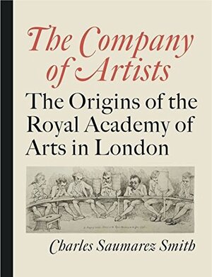 The Company of Artists - Charles Saumarez Smith