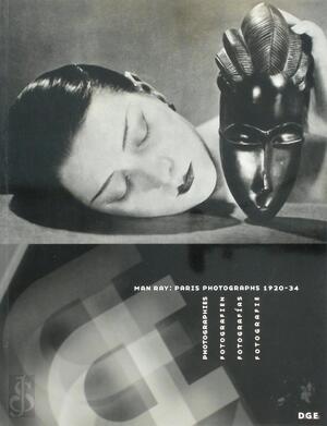 Man Ray: photographs, 1920-1934, Paris - Man Ray Man Ray: photographs, 1920-1934, Paris - Man Ray