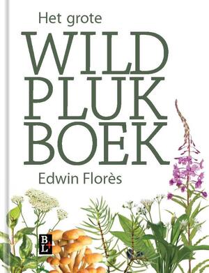 Het grote wildplukboek - Edwin Flores Het grote wildplukboek - Edwin Flores