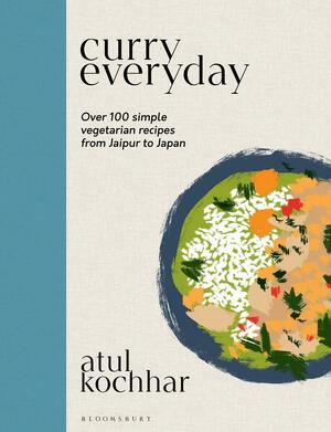 Curry everyday - Atul Kochhar Curry everyday - Atul Kochhar