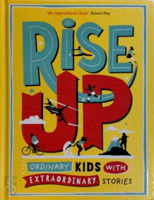Rise UP - Ordinary kids with extaordinary stories - 