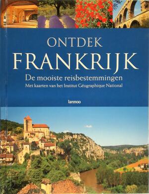 Ontdek Frankrijk - Joke van der Mey, Pieter Janssens, Paul Atterbury Ontdek Frankrijk - Joke van der Mey, Pieter Janssens, Paul Atterbury