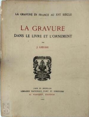La gravure dans le livre et l'ornament - J. Lieure