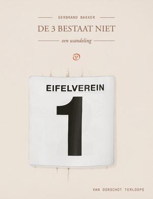 De 3 bestaat niet - Gerbrand Bakker De 3 bestaat niet - Gerbrand Bakker