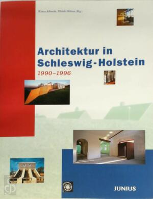 Architektur in Schleswig-Holstein 1990-1996 - Klaus Alberts, Ulrich Höhns