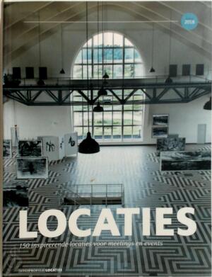 Locaties - 150 inspirerende locaties voor meetings en evenementen (2018) - N/a