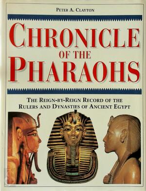 Chronicle of the pharaohs - Peter A. Clayton