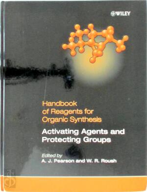 Handbook of Reagents for Organic Synthesis: Activating Agents and Protecting Groups - Anthony J. Pearson