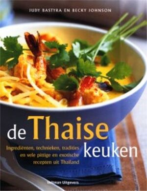 De Thaise keuken - Judy Bastyra, Amp, Becky Johnson De Thaise keuken - Judy Bastyra, Amp, Becky Johnson
