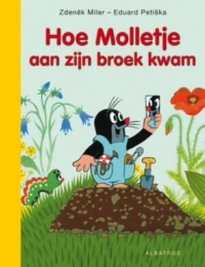 Hoe Molletje aan zijn broek kwam - Zdenêk Miler Hoe Molletje aan zijn broek kwam - Zdenêk Miler