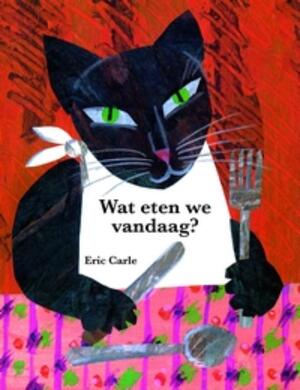 Wat eten we vandaag? - Eric Carle Wat eten we vandaag? - Eric Carle