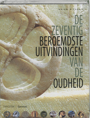 De zeventig beroemdste uitvindingen van de oudheid - B.M. Fagan De zeventig beroemdste uitvindingen van de oudheid - B.M. Fagan