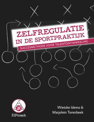 Zelfregulatie in de sportpraktijk - Wietske Idema, Marjolein Torenbeek Zelfregulatie in de sportpraktijk - Wietske Idema, Marjolein Torenbeek