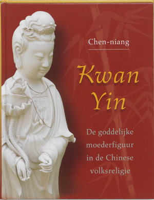 Kwan Yin - Chen-niang Kwan Yin - Chen-niang