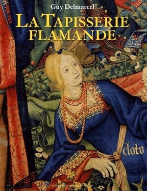 La tapisserie flamande - Guy Delmarcel La tapisserie flamande - Guy Delmarcel