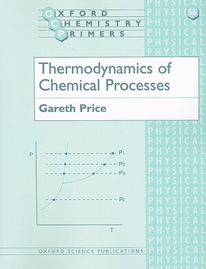 Thermodynamics of Chemical Processes - Gareth Price