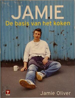 Jamie, de basis van het koken - J. Oliver Jamie, de basis van het koken - J. Oliver