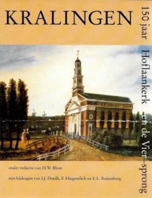 Kralingen: Honderdvijftig jaar hoflaankerk en de vier-sprong - H.W. Blom, I.J. Dutilh, F. Hiegentlich, E.L. Ruitenberg Kralingen: Honderdvijftig jaar hoflaankerk en de vier-sprong - H.W. Blom, I.J. Dutilh, F. Hiegentlich, E.L. Ruitenberg