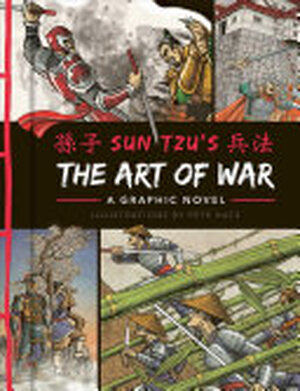 The Art of War: A Graphic Novel - Sun Tzu The Art of War: A Graphic Novel - Sun Tzu