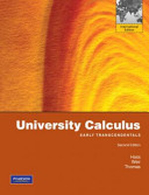 University Calculus - Joel Hass, Maurice D. Weir, George Brinton Thomas University Calculus - Joel Hass, Maurice D. Weir, George Brinton Thomas