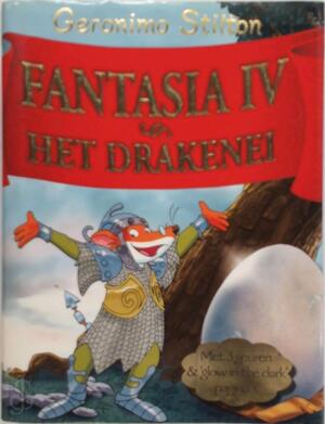 Fantasia IV - Het drakenei - Geronimo Stilton Fantasia IV - Het drakenei - Geronimo Stilton